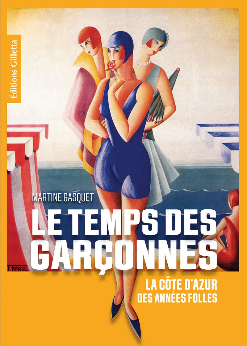 Le temps des garçonnes: La Côte d'Azur des Années folles Politics & History