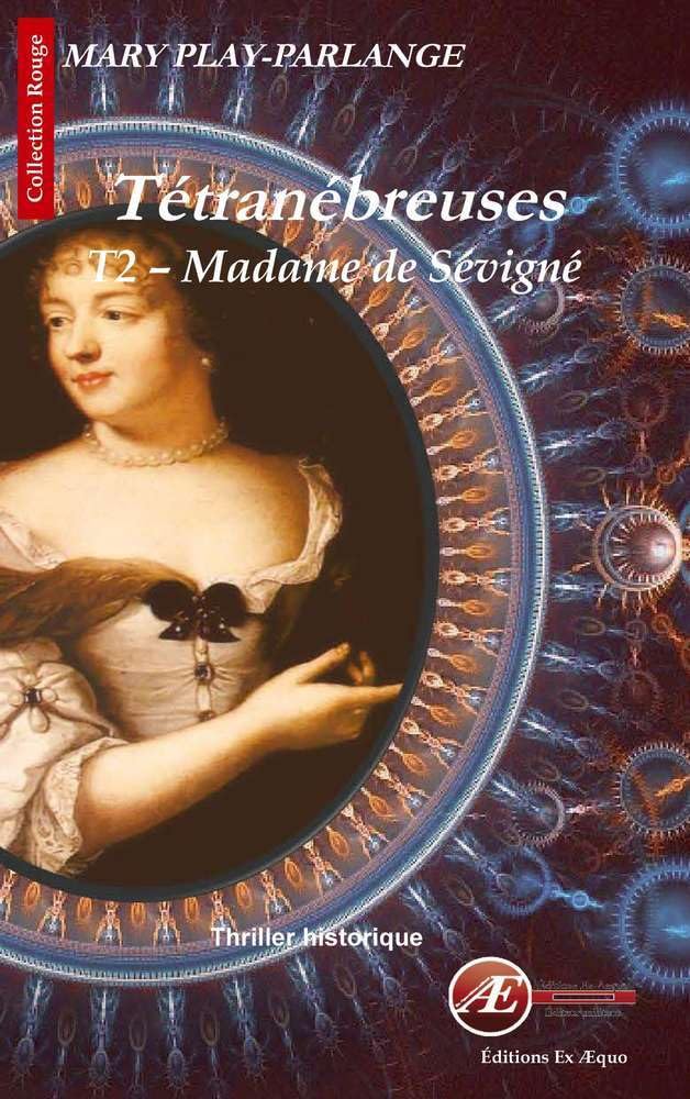 Tétranébreuses, Tome 2 : Madame de Sévigné book