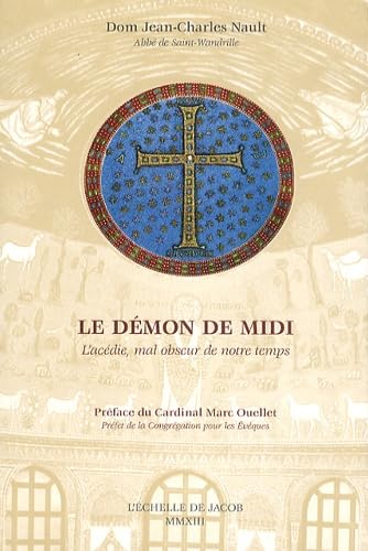 Le démon de midi: L'acédie, mal obscur de notre temps Religion & Esotericism