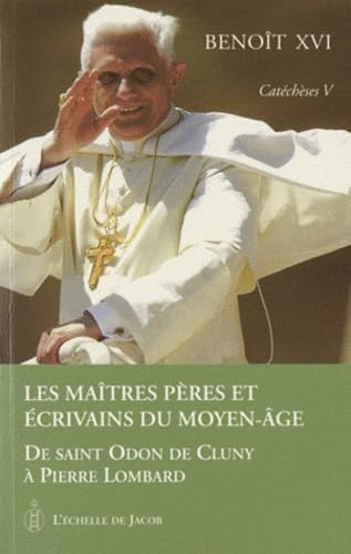Catecheses tome V les maitres, peres et ecrivains du moyen-age de saint odon de cluny a pierre lomb book