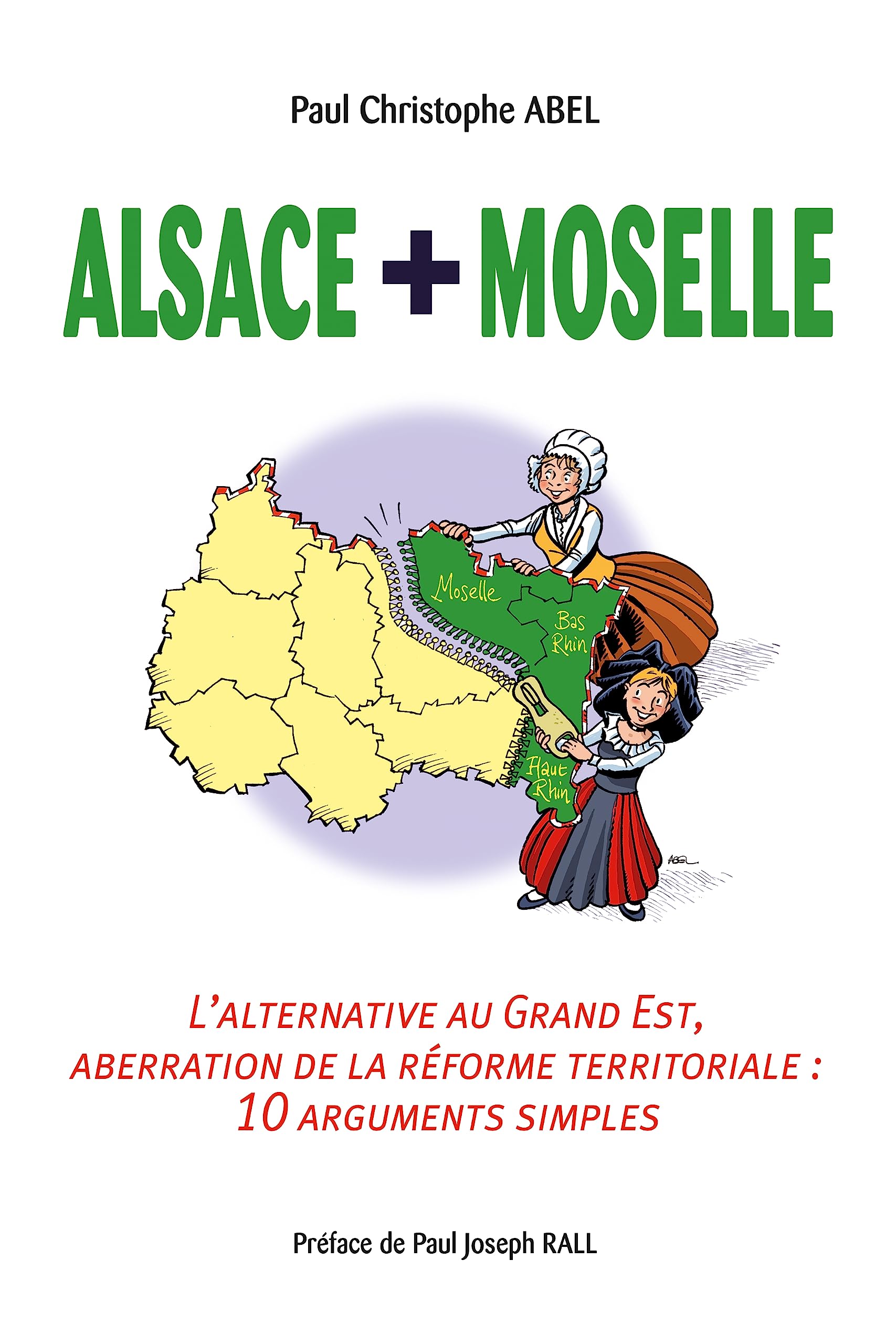 ALSACE + MOSELLE - L'ALTERNATIVE AU GRAND EST book