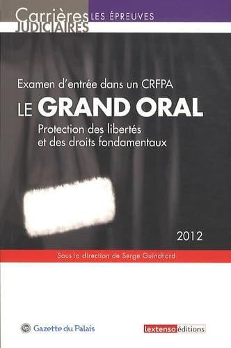 Le grand oral: Examen d'entrée dans un CRFPA, Protection des libertés et des droits fondamentaux book