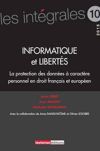 Informatique et libertés : la protection des données à caractère personnel en droit français et européen Law