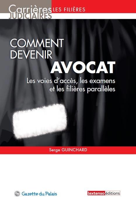 comment devenir avocat - préparation au crfpa - 11ème édition: LES VOIES D'ACCÈS, LES EXAMENS ET LES FILIÈRES PARALLÈLES book