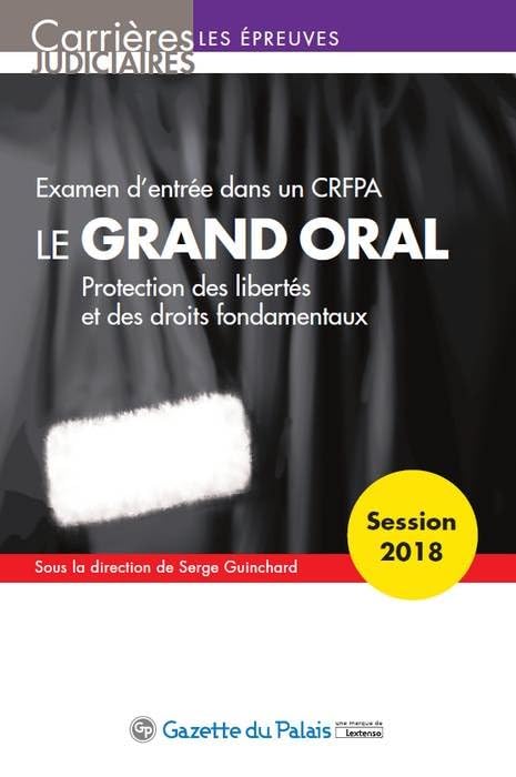 LE GRAND ORAL - EXAMEN D ENTREE DANS UN CRFPA 13EME EDITION book