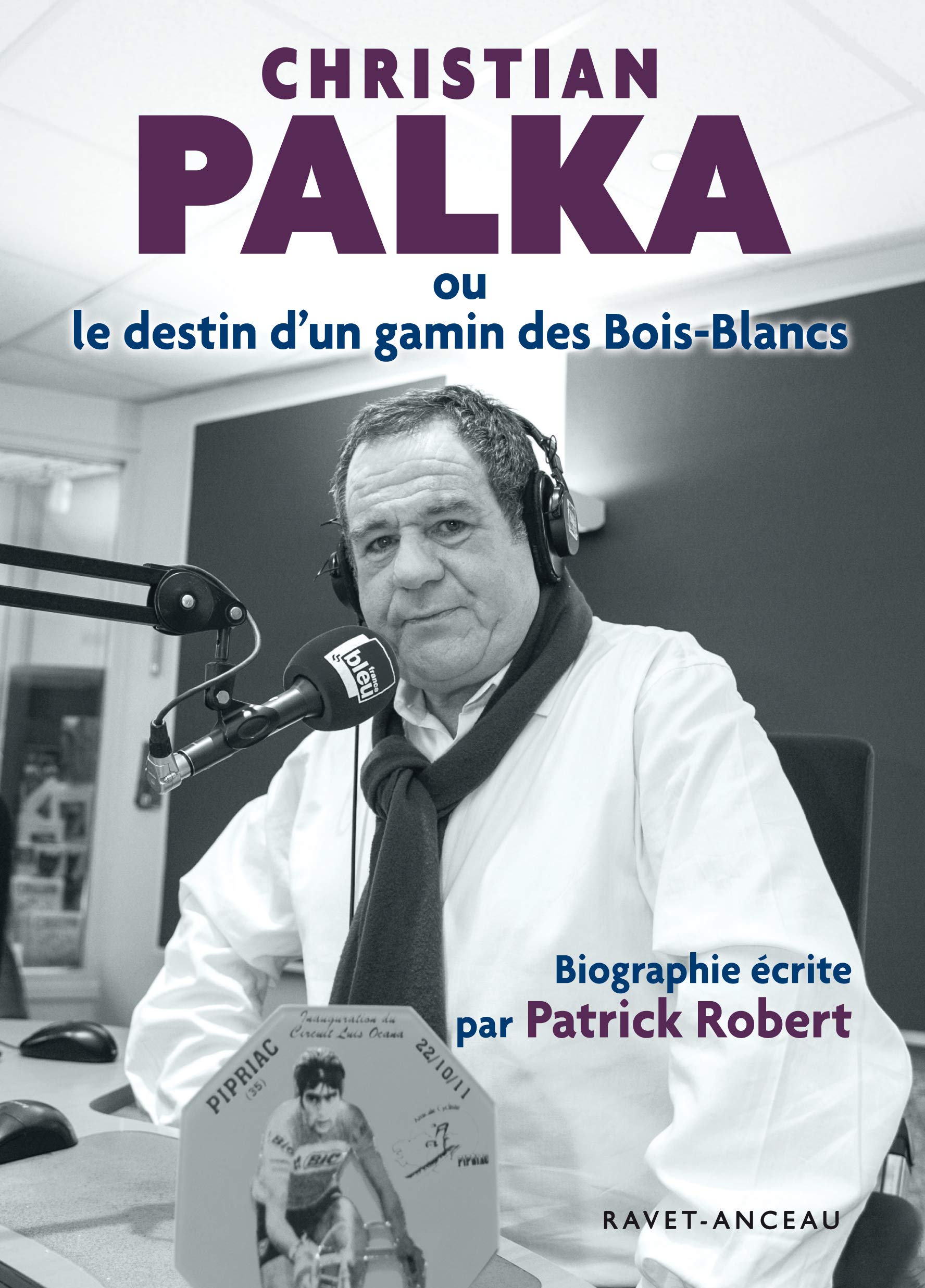 CHRISTIAN PALKA OU LE DESTIN D'UN GAMIN DES BOIS-BLANCS Leisure & Fun