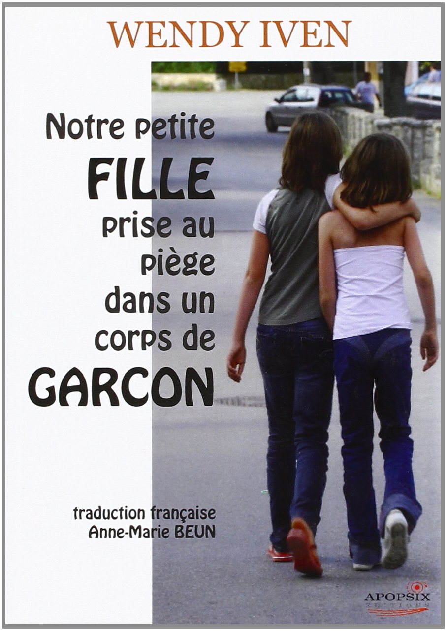 Wendy IVEN "Notre petite fille prise au piège dans un corps de garçon" Essays & Short Stories