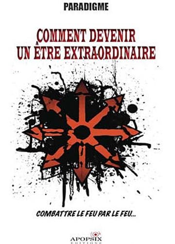 Comment devenir un être extraordinaire: Ou comment combattre le feu par le feu book