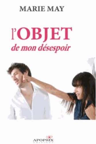 L'objet de mon désespoir: Comment vivre heureux au quotidien ? La méthode efficace pour vivre en harmonie avec tout le monde ! book
