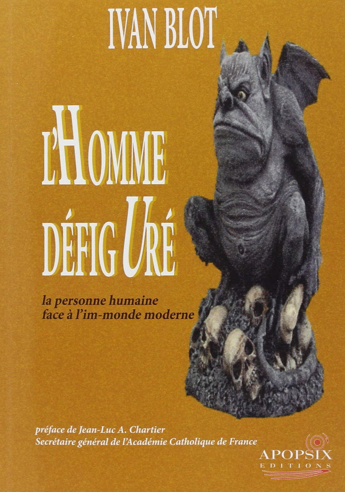 L'homme défiguré: La personne humaine face à l'immonde moderne ! book