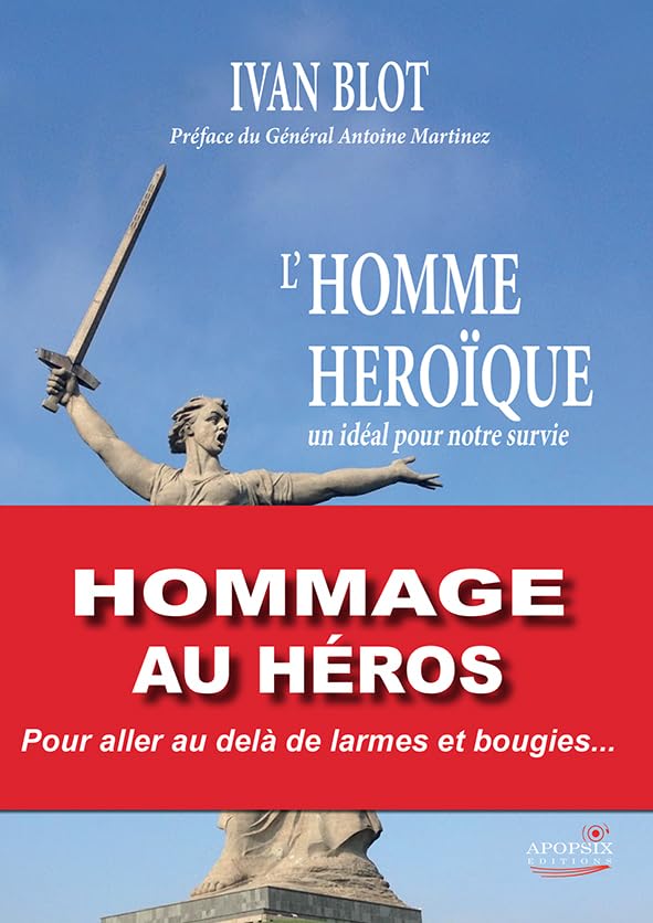 Ivan BLOT "L'Homme Héroïque" - le livre hommage au Colonel Beltrame Books