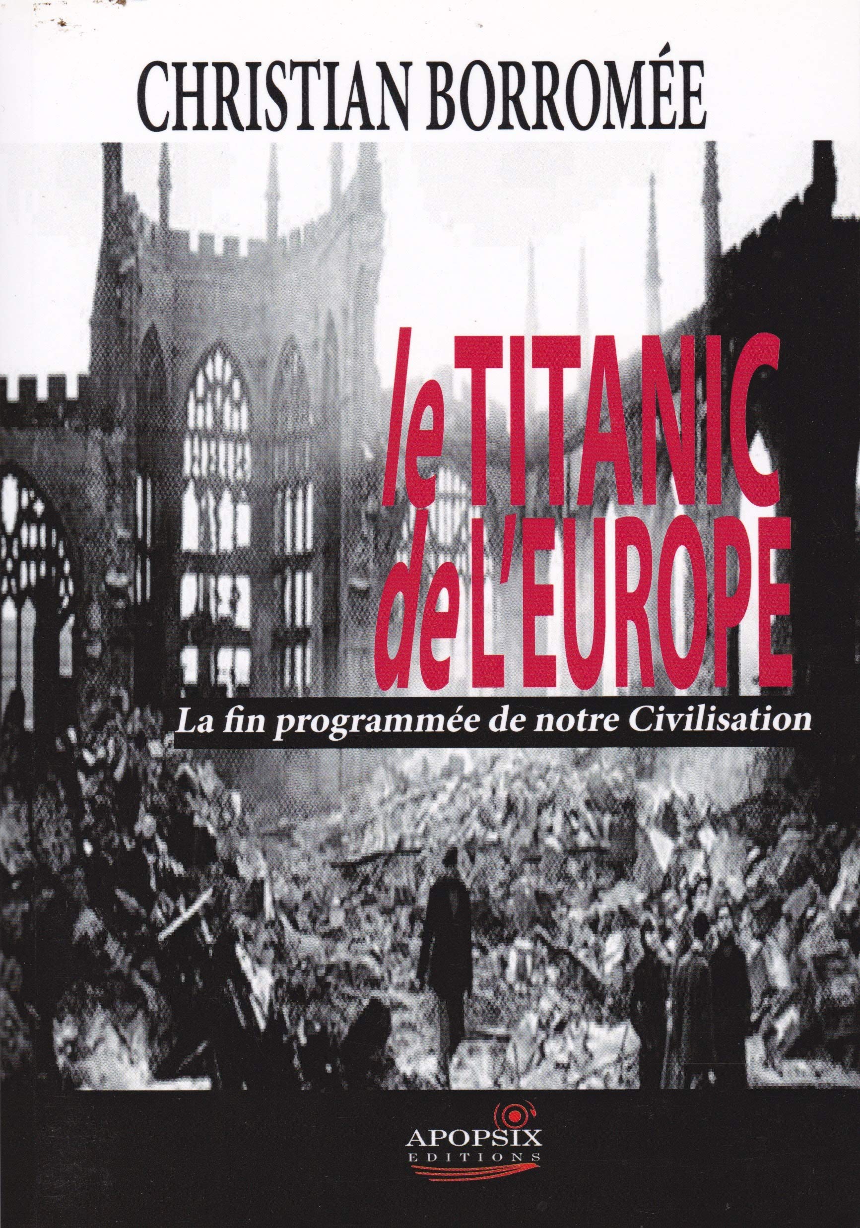 Christian BORROMEE "Le Titanic de l'Europe" Essays & Short Stories