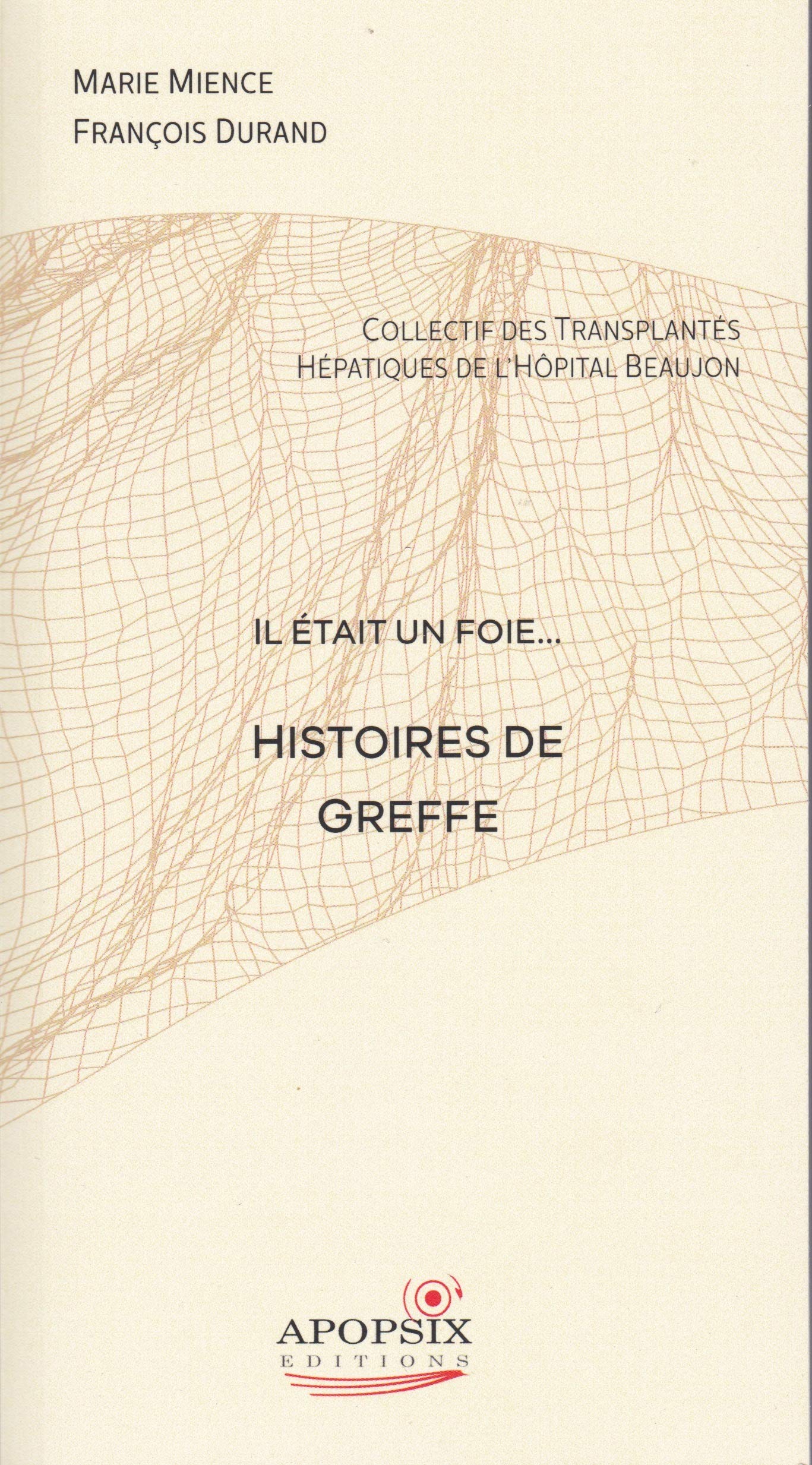 M.MIENCE, F.DURAND "Histoire de greffe" Medicine