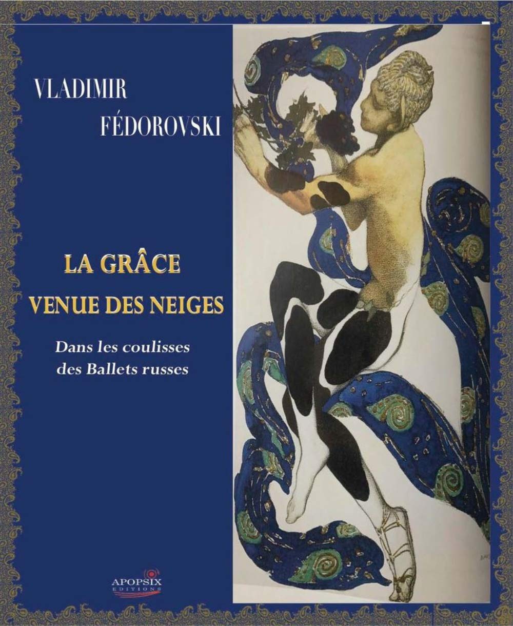 La grâce venue des neiges : Dans les coulisses des ballets russes book