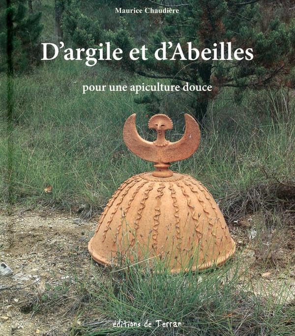 D'argile et d'Abeilles - Pour une apiculture douce Natural Sciences