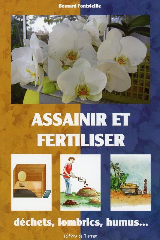 Assainir et fertiliser - Déchets, lombrics, humus... book