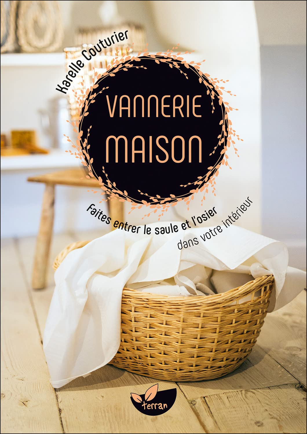 Vannerie maison - Faites entrer le saule et l'osier dans votre intérieur Hobbies & Crafts