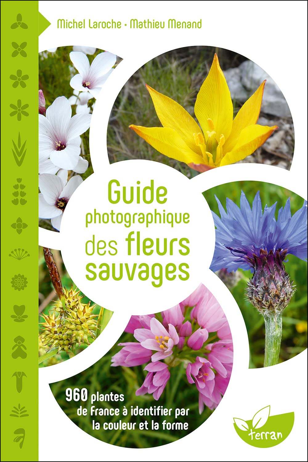 Guide photographique des fleurs sauvages - 960 plantes de France à identifier par la couleur et la forme Leisure, Home & Garden