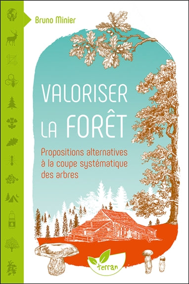 Valoriser la forêt : propositions alternatives à la coupe systématique des arbres Leisure, Home & Garden