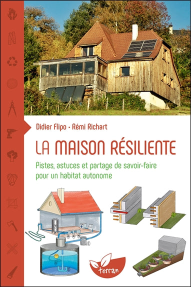 La maison résiliente : pistes, astuces et partage de savoir-faire pour un habitat autonome Essays & Short Stories
