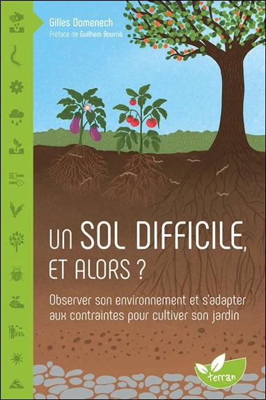 Un sol difficile et alors ? : observer son environnement et s'adapter aux contraintes pour cultiver son jardin Leisure, Home & Garden
