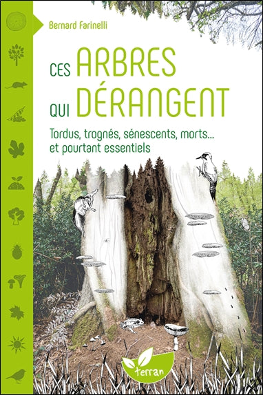 Ces arbres qui dérangent : tordus, trognés, sénescents, morts... et pourtant essentiels Leisure, Home & Garden