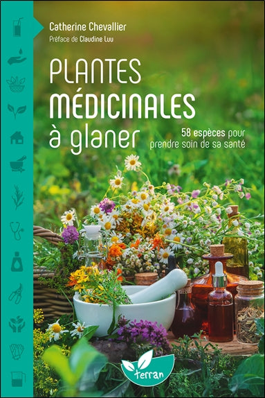 Plantes médicinales à glaner : 58 espèces pour prendre soin de sa santé Books