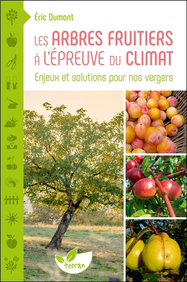 Les arbres fruitiers à l'épreuve du climat : enjeux et solutions pour nos vergers Garden & Plants