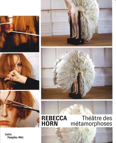rebecca horn: THEATRE DES METAMORPHOSES Film, Art & Culture