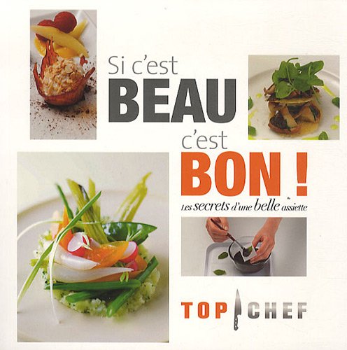 Top Chef Si c'est beau, c'est bon - Les secrets d'une belle assiette book