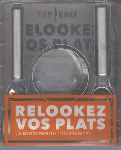 Top Chef - Relookez vos plats: Vos recettes préférées présentées comme un chef Books
