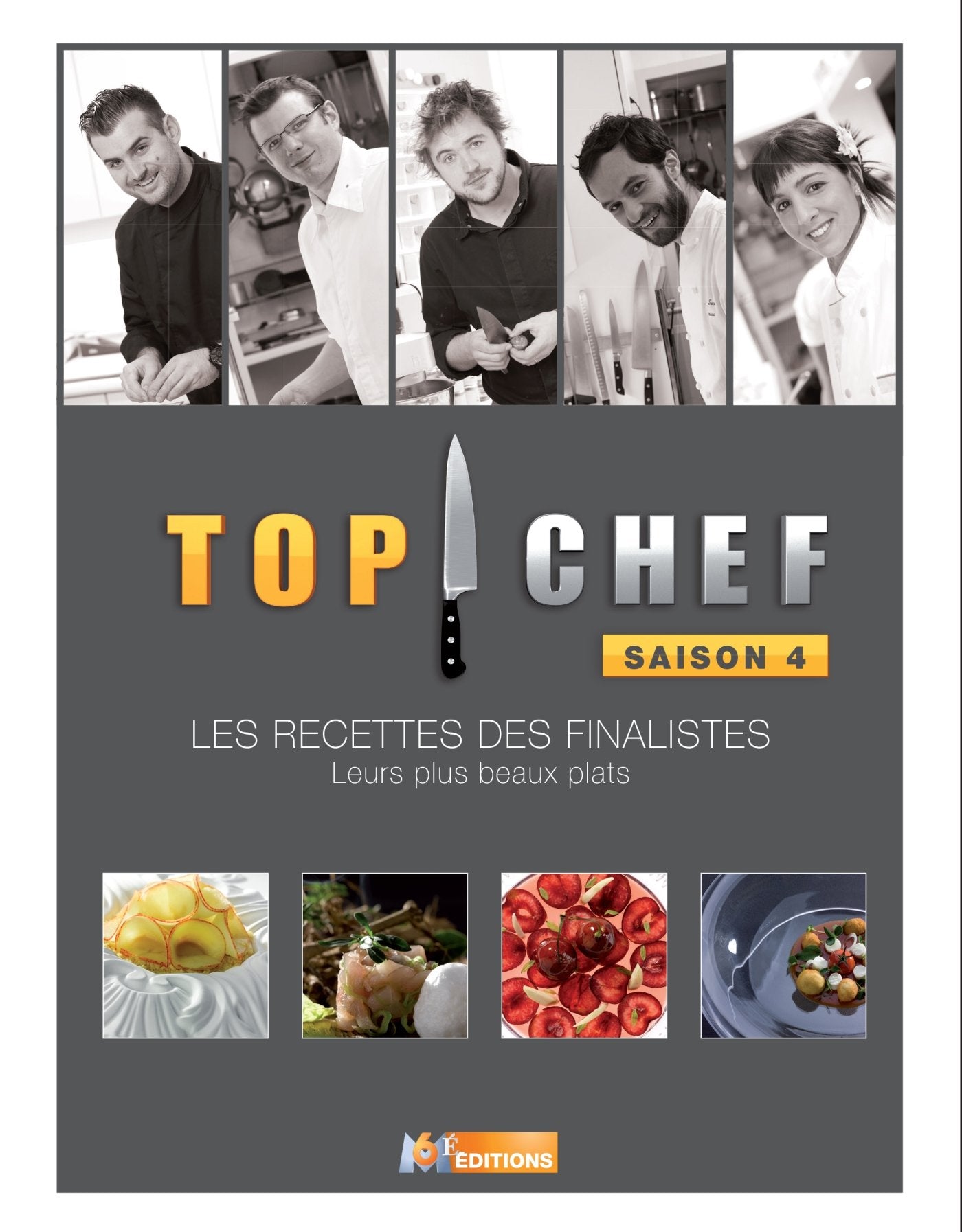 TOP CHEF Saison 4: Les recettes des finalistes - Leurs plus beaux plats Books