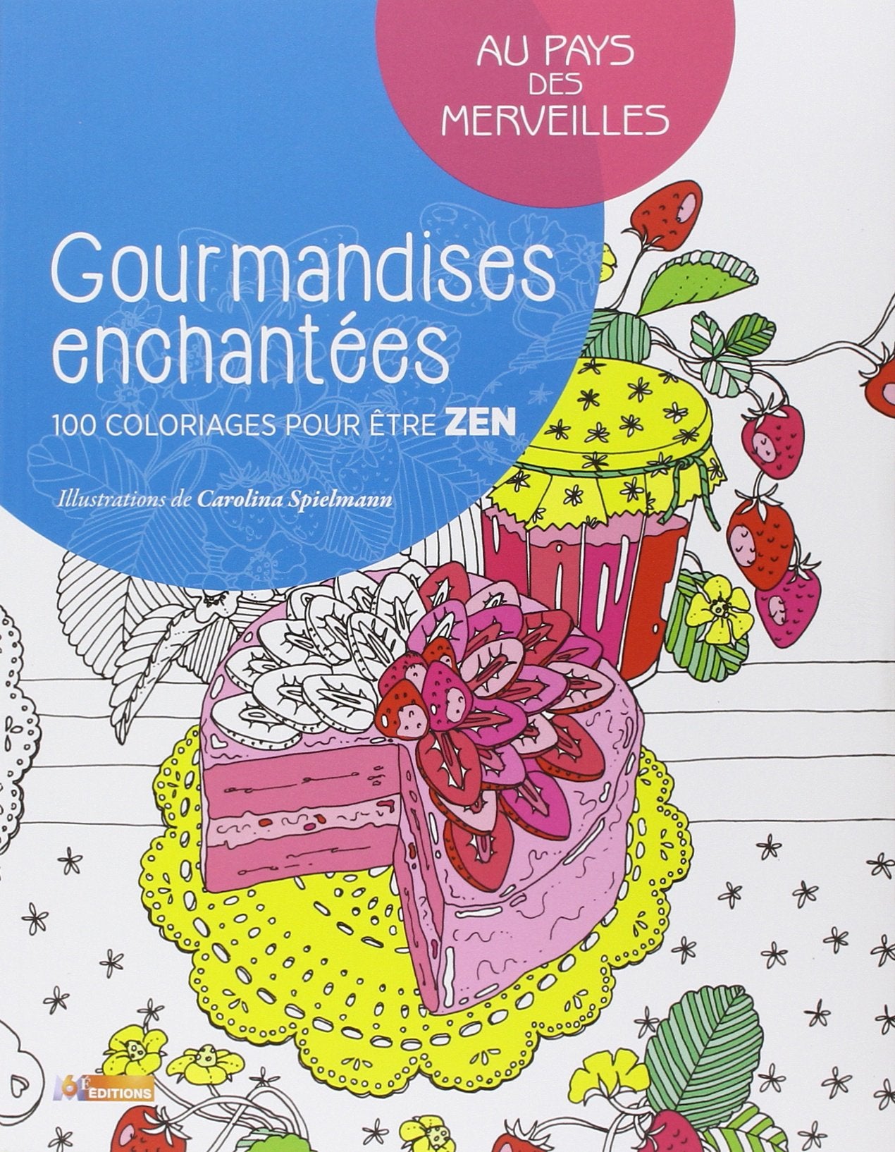 Gourmandises enchantées: 100 coloriages pour être zen Books