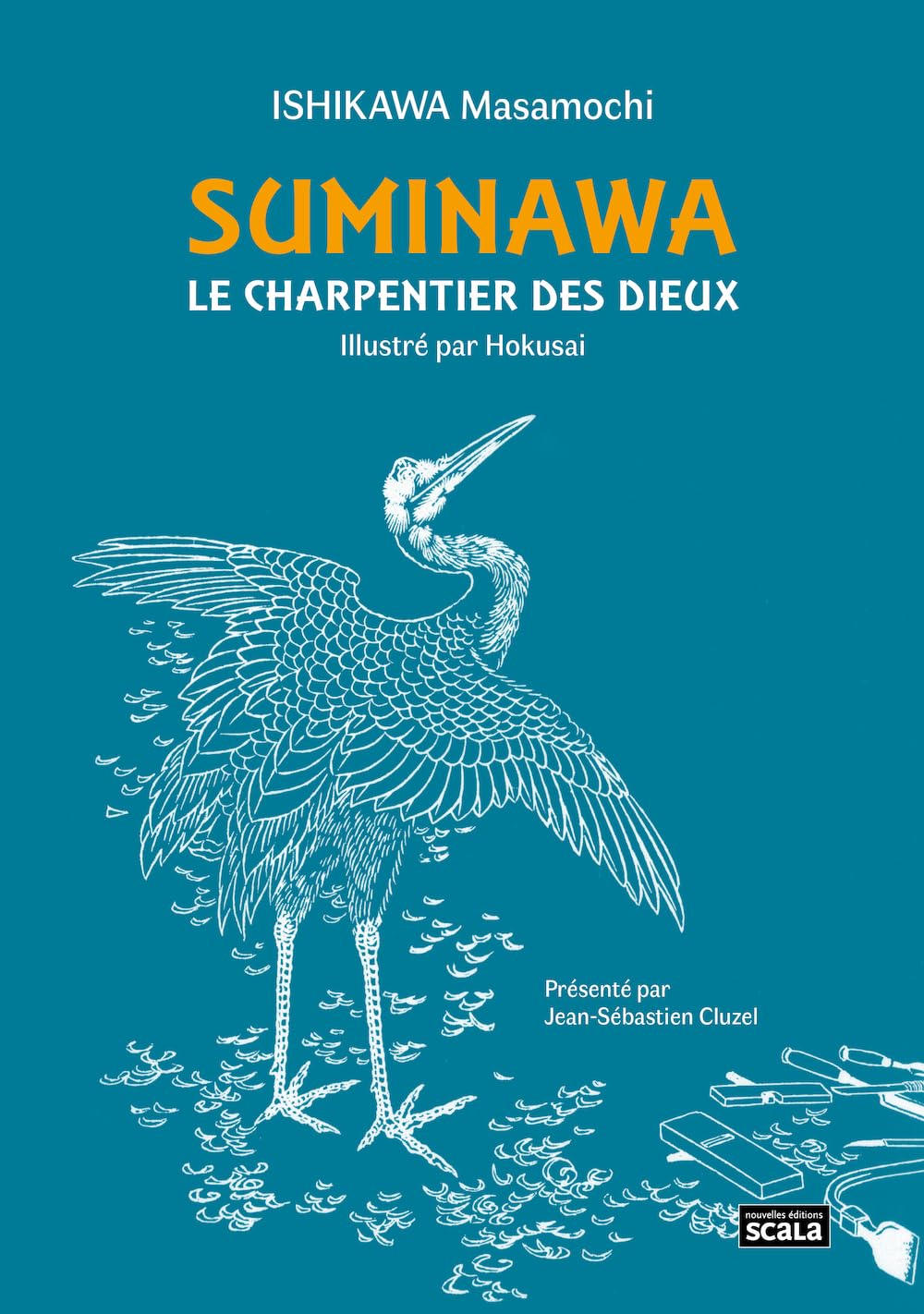 Suminawa, le charpentier des dieux: Ou histoire d'un artisan de Hida Contemporary literature