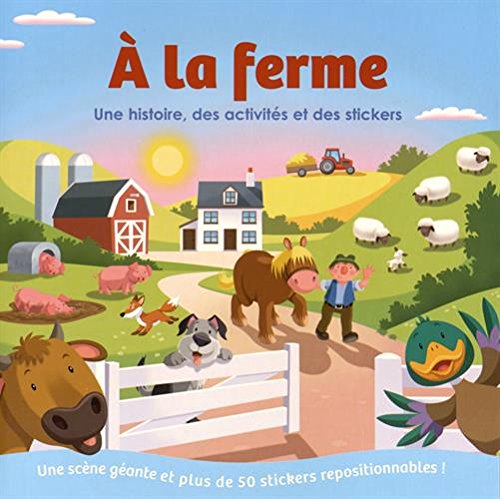 A la ferme : Une histoire, des activités et des stickers book