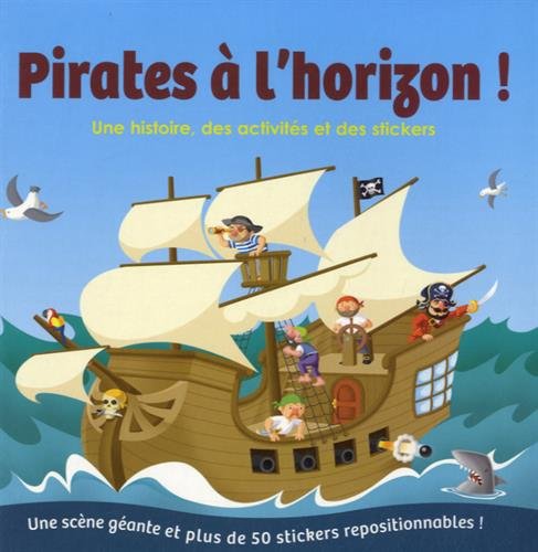 Pirates à l'horizon ! : Une histoire, des activités et des stickers book