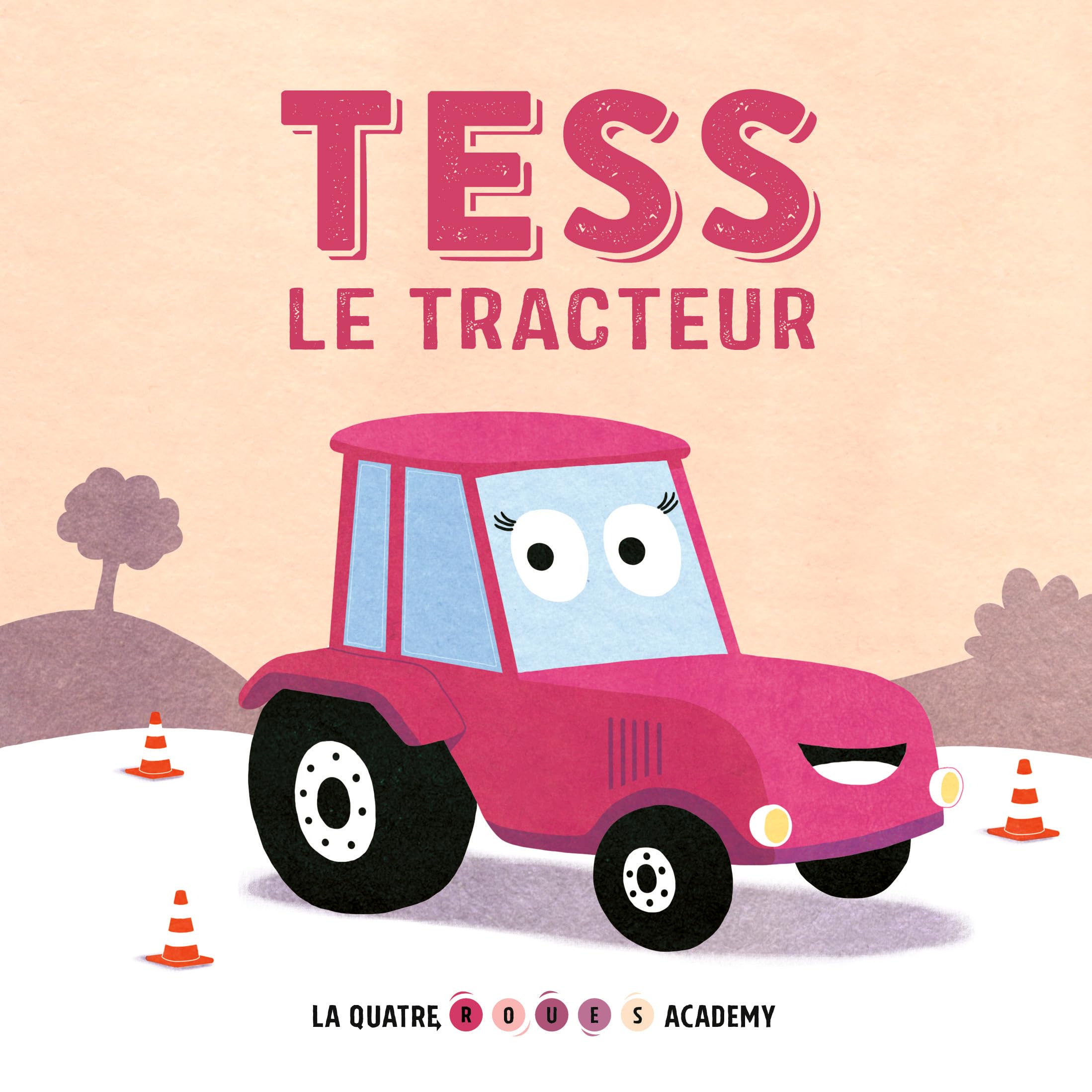 TESS LE TRACTEUR (COLL. LA QUATRE ROUES ACADEMY) book