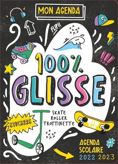 AGENDA SCOLAIRE 2022-2023 - 100% GLISSE - ROLLER SKATE TROTTINETTE book
