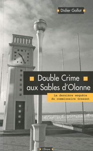 Double crime aux Sables d'Olonne : La dernière enquête du commissaire Grasset Books