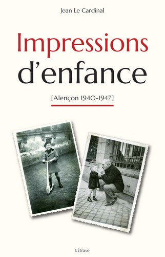 Impressions d'enfance : Alençon 1940-1947 book