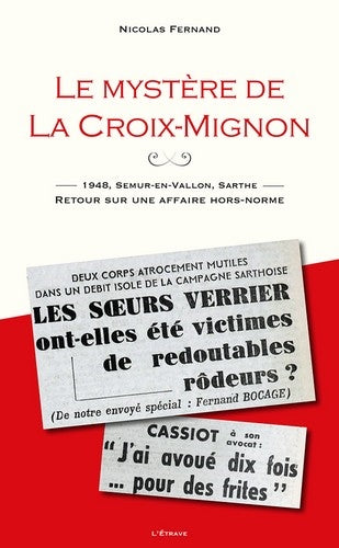 Le mystère de la Croix-Mignon : 1948, Semur-en-Vallon, Sarthe : retour sur une affaire hors-norme Books