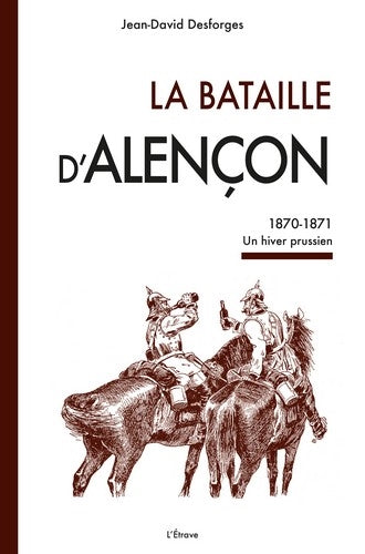 La bataille d'Alençon : 1870-1871, un hiver prussien book