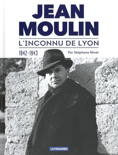Jean Moulin: L'inconnu de Lyon 1942-1943 book