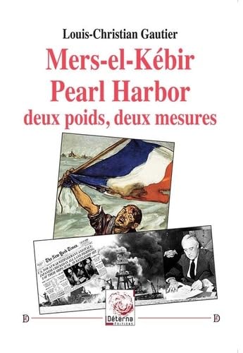 Mers-el-Kébir/Pearl Harbor deux poids, deux mesures book