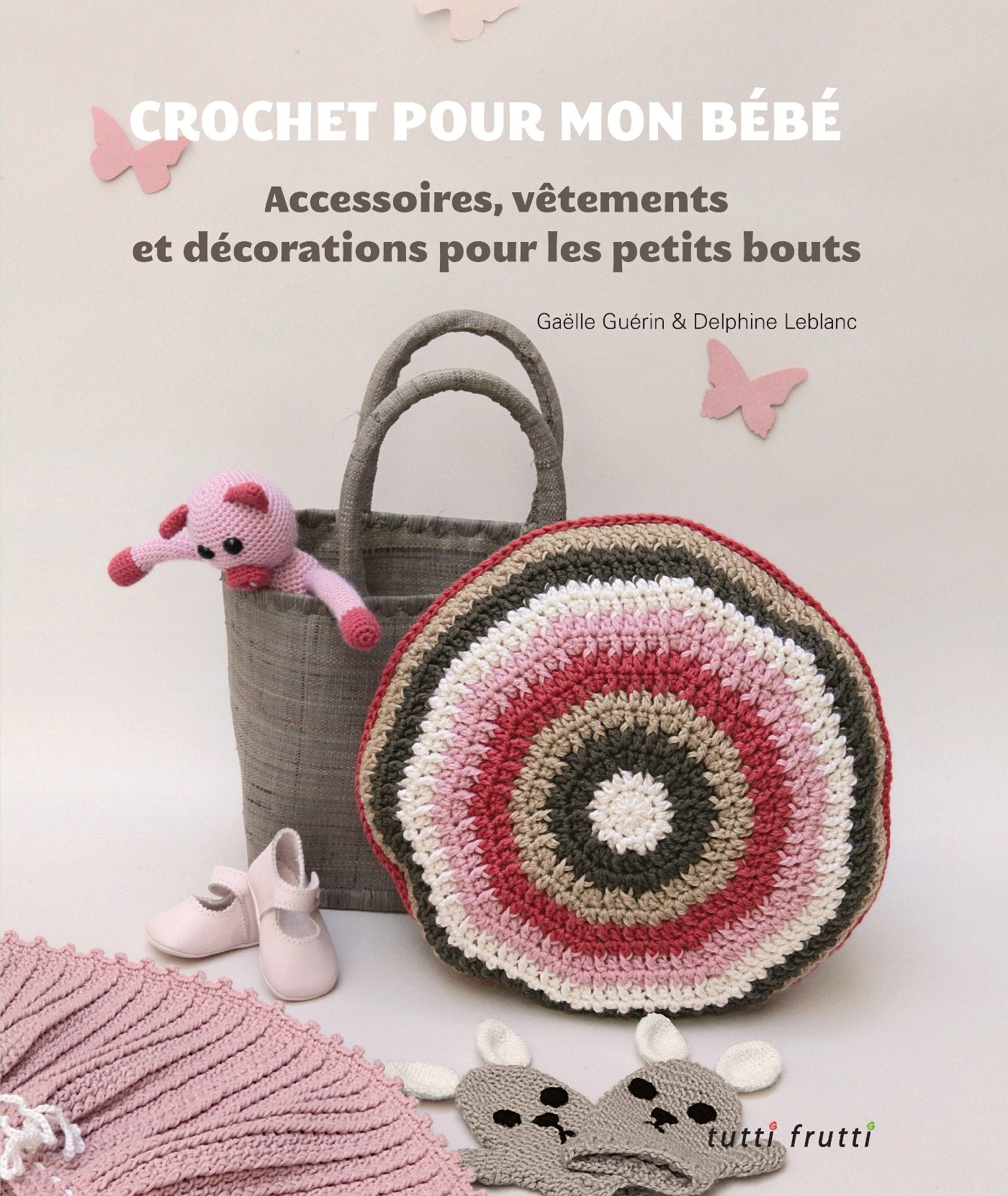 Crochet pour mon bébé: Accessoires, vêtements et décorations pour les petits bouts book