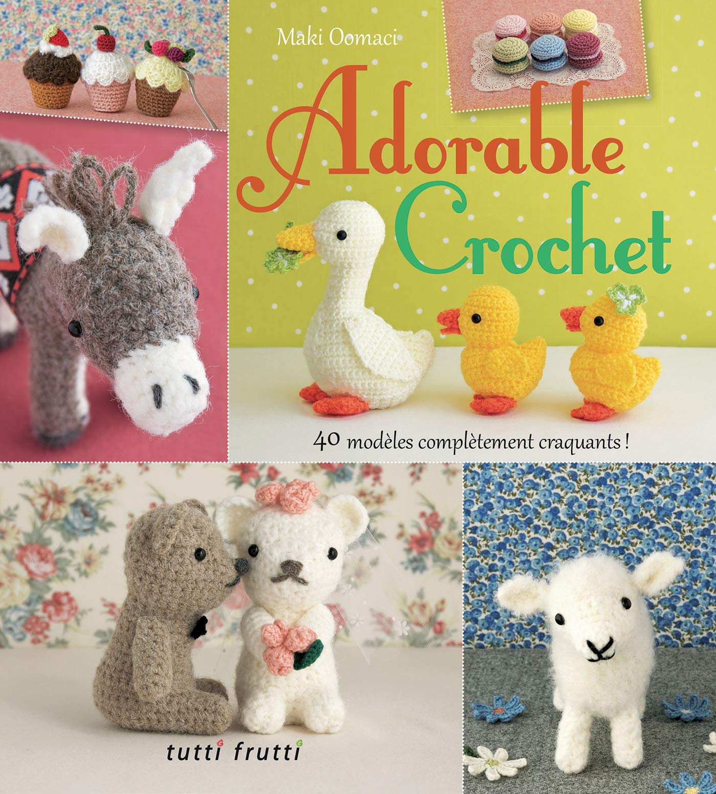Adorable Crochet: 40 modèles complètement craquants ! book