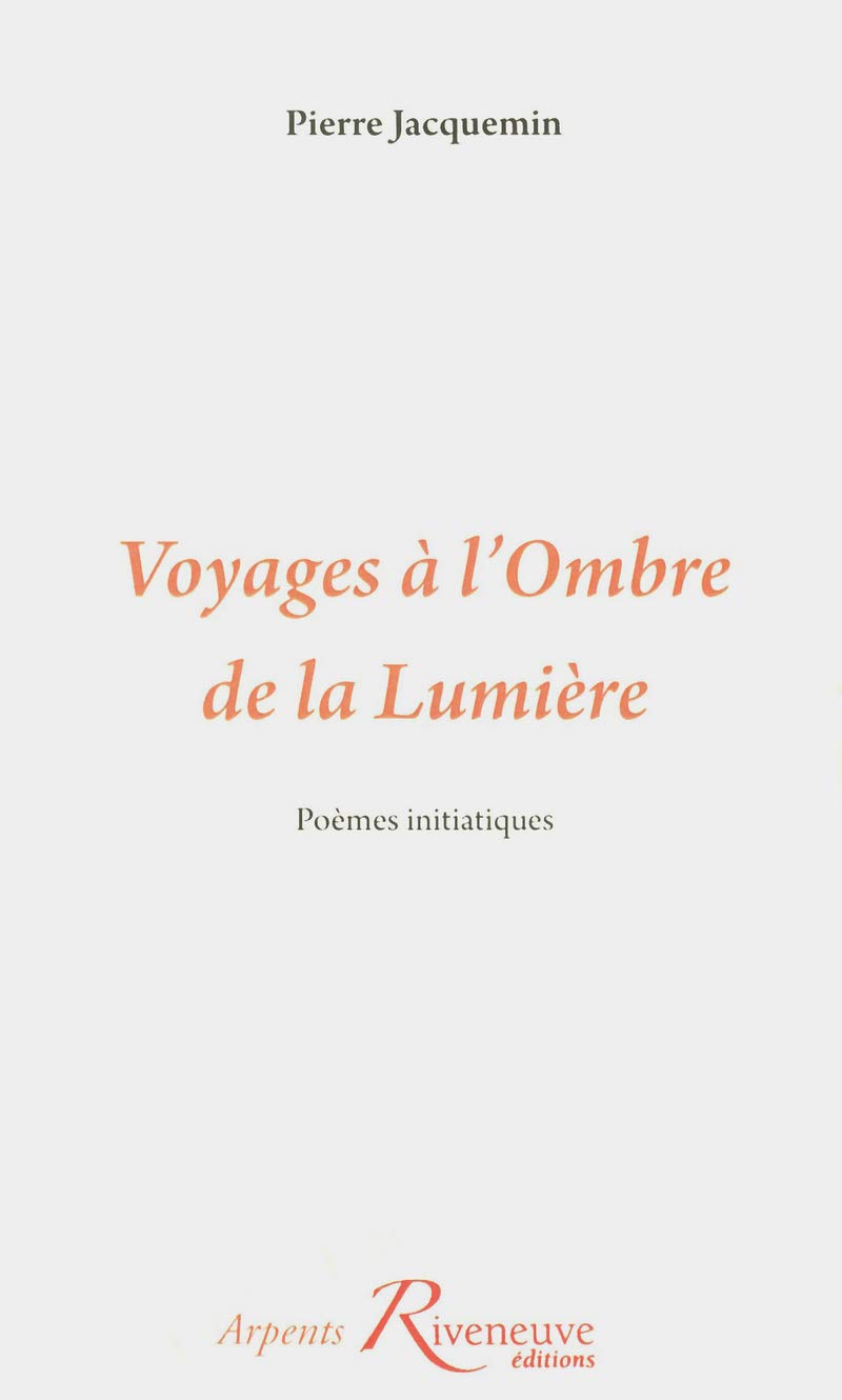 Voyages à l'ombre de la lumière. Poèmes initiatiques book