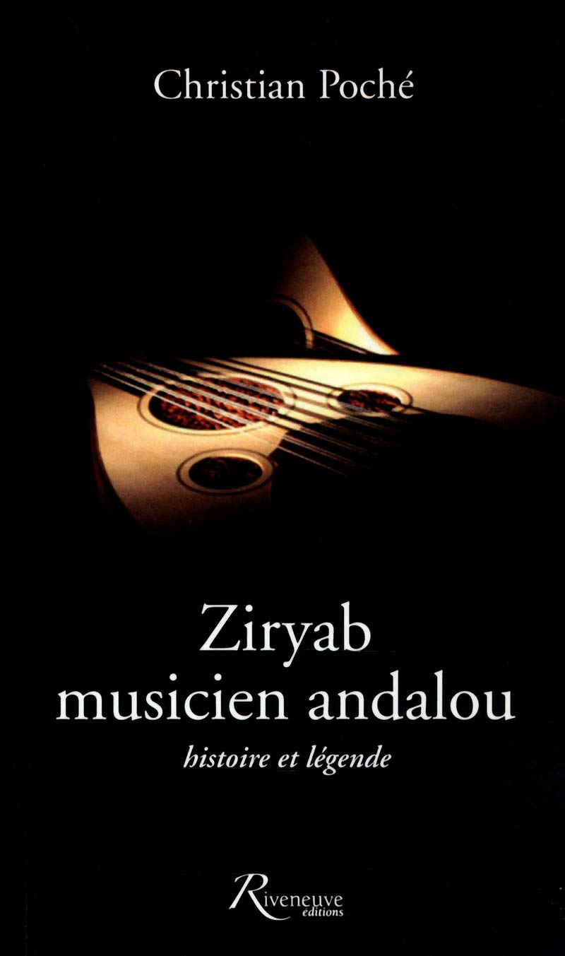 Ziryab, musicien andalou. Histoire et légende Arts & Music