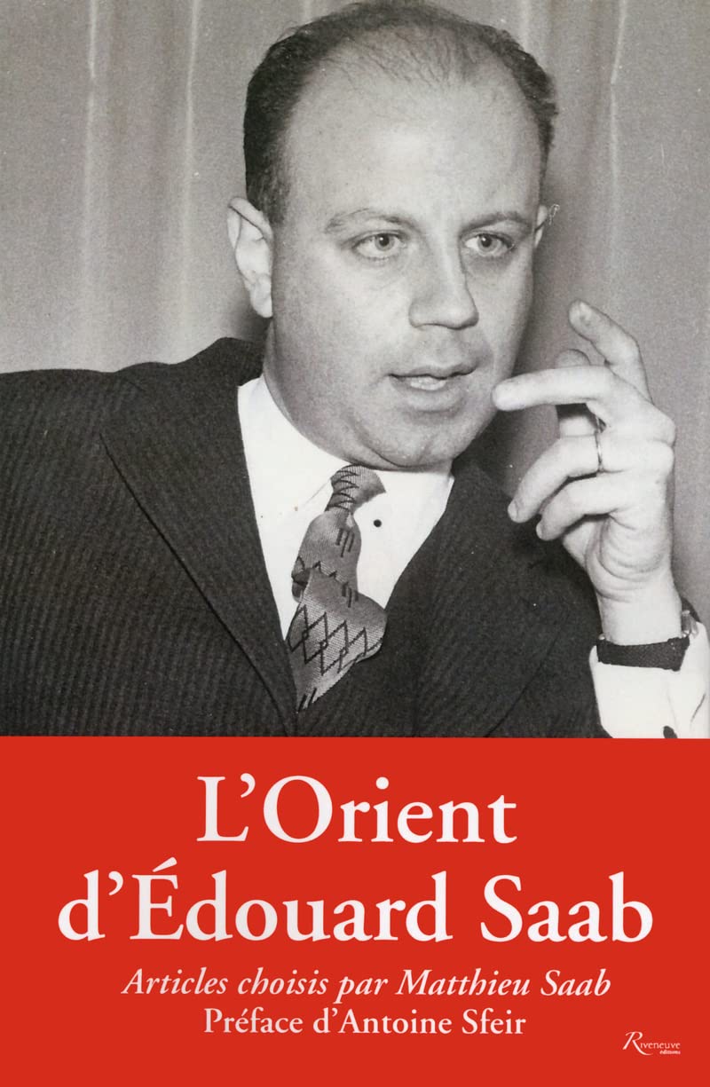 L'Orient d'Edouard Saab. Articles 1963-1976: Articles du Monde, du Jour et de l'Orient-Le Jour Politics & History