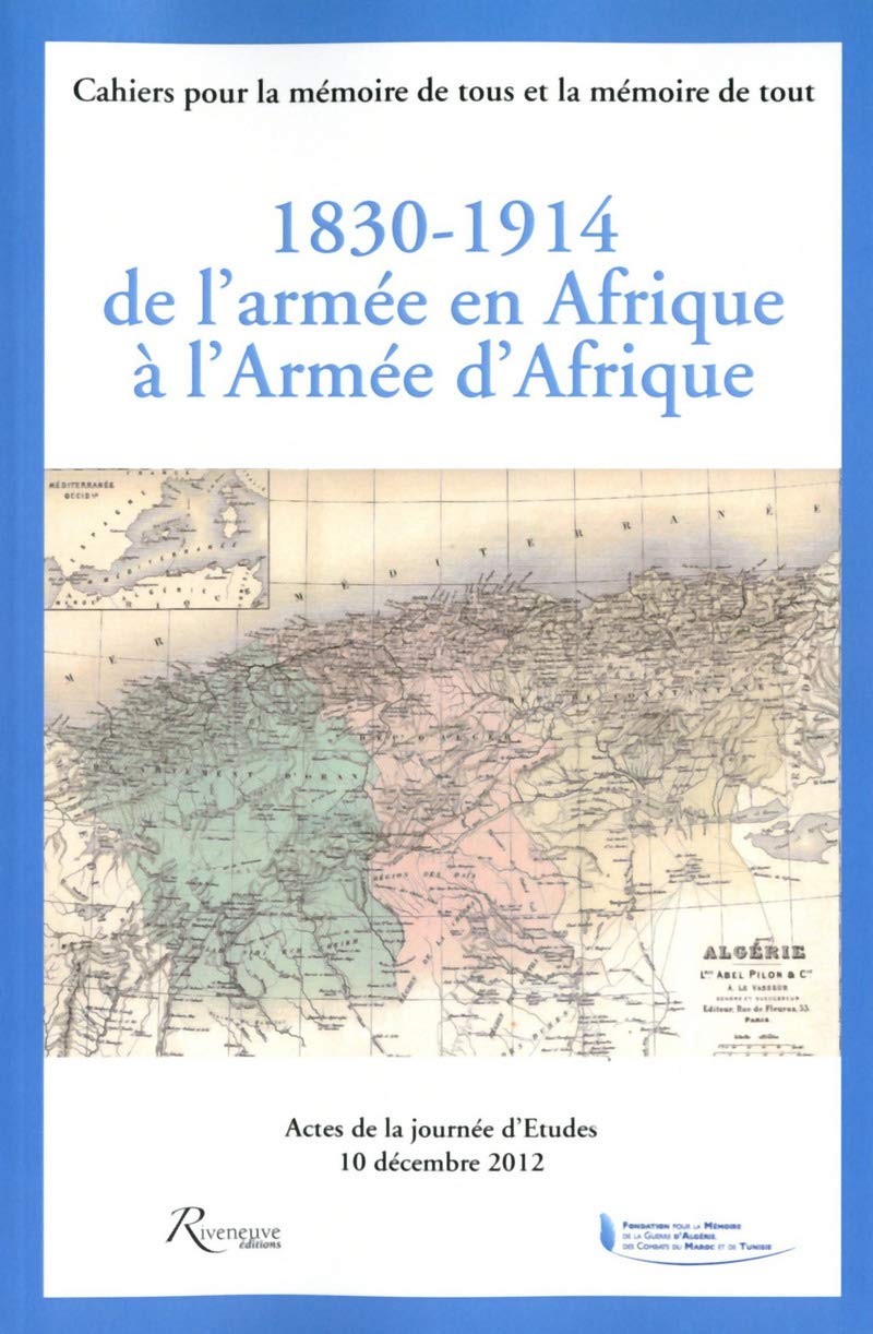 1830-1914 de l'armée en Afrique à l'armée d'Afrique book